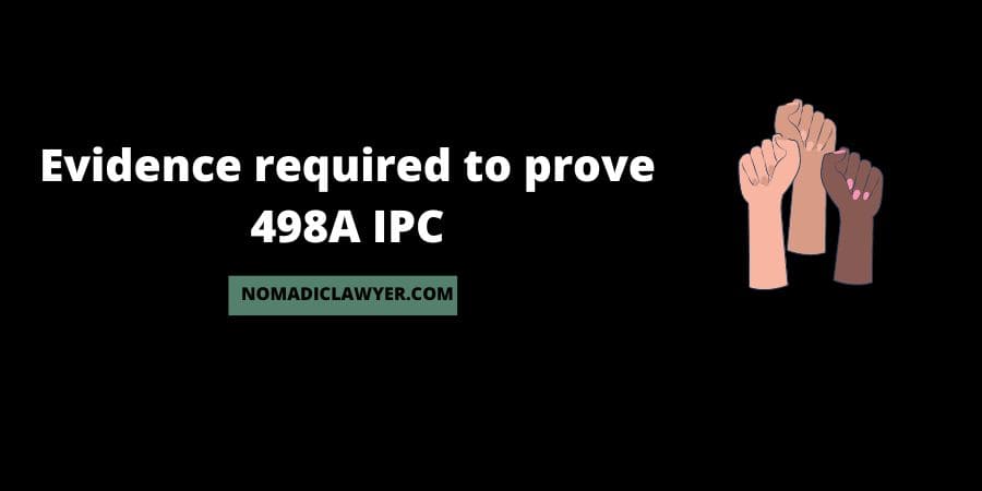 Evidence required to prove 498A IPC