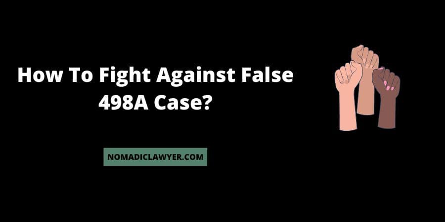 How To Fight Against False 498A Case