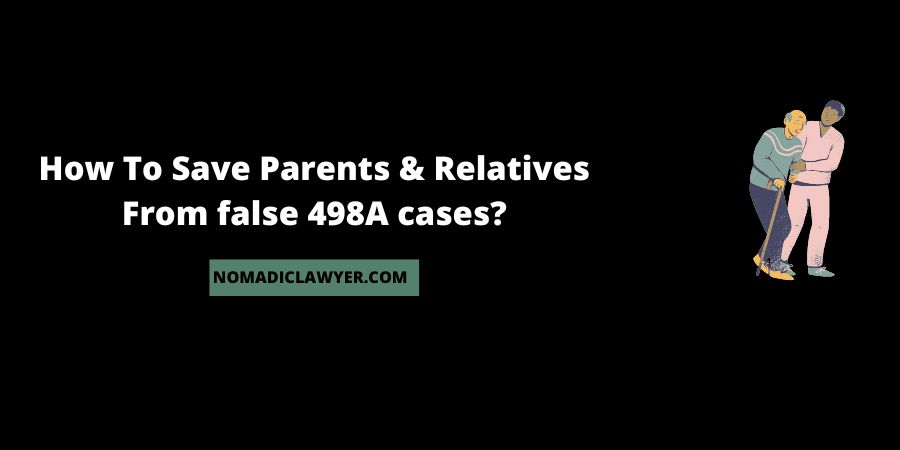 How To Save Parents From False 498A Cases