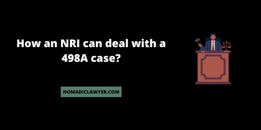 How An NRI Can Deal With A 498A Case