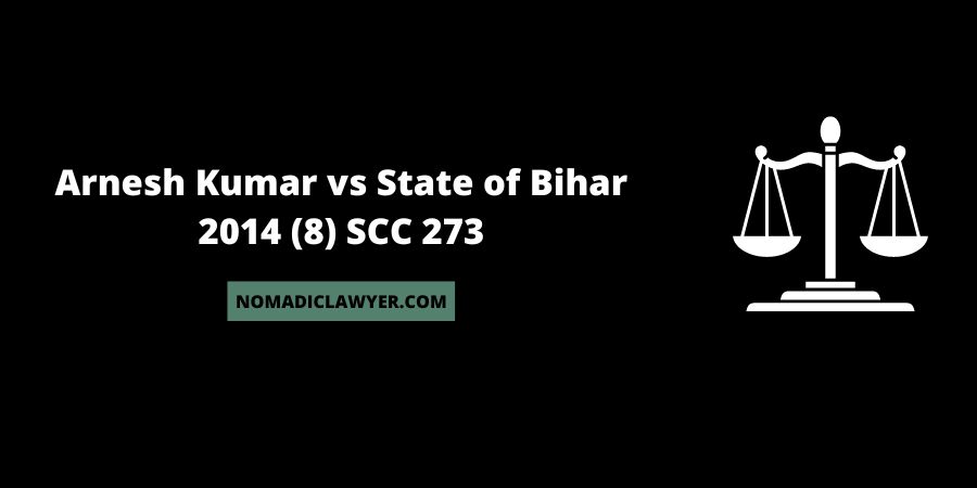 Arnesh Kumar vs State of Bihar 2014 (8) SCC 273