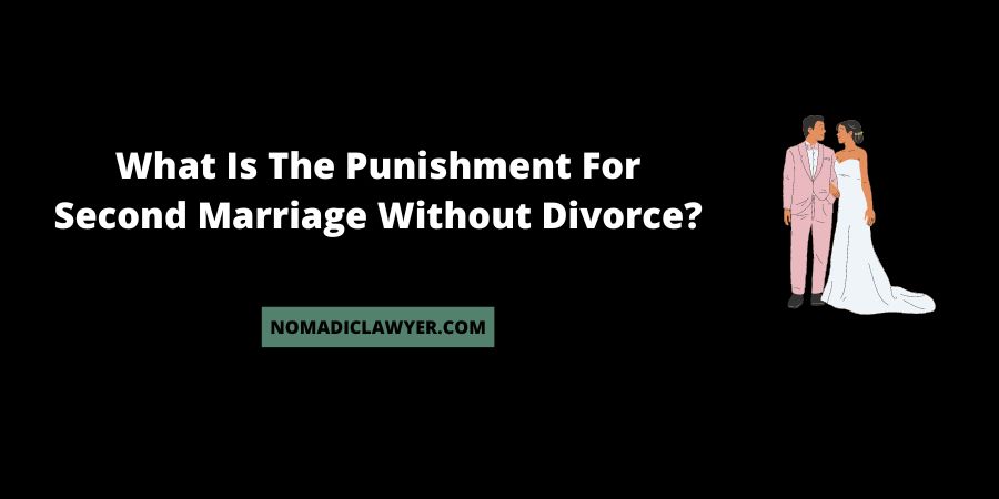 punishment for second marriage without divorce (Bigamy) in India