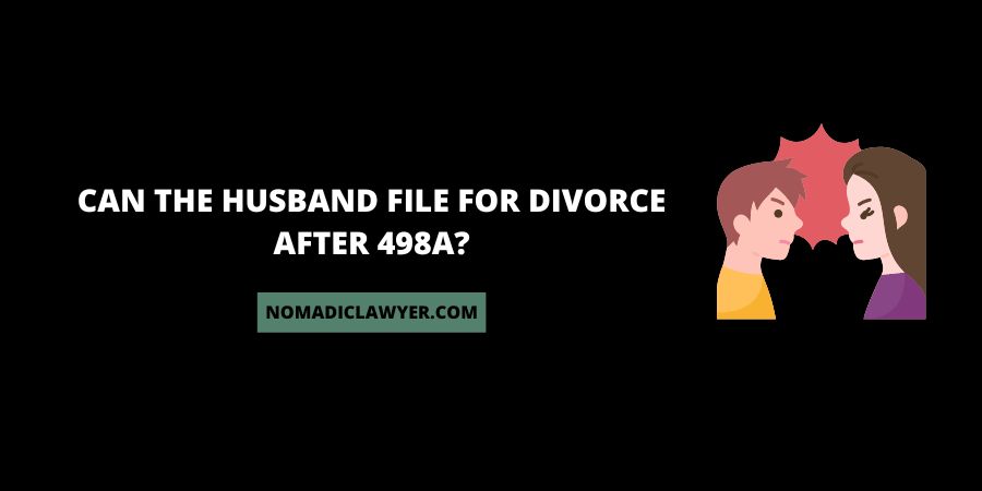 Can the husband file for divorce after 498A