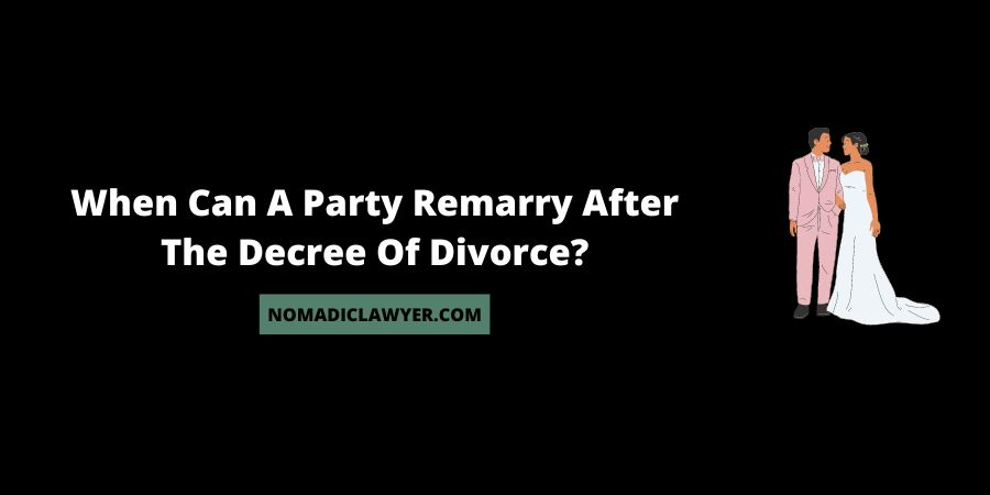When can a party (Person) remarry after the decree of divorce