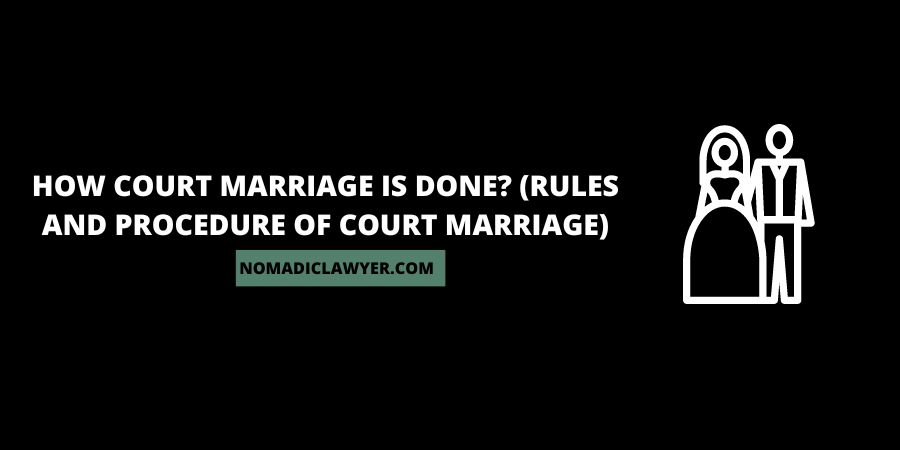 How Court Marriage Is Done? (Procedure for Court Marriage in India)