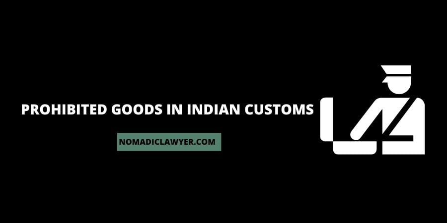 Prohibited Goods In Indian Customs 
