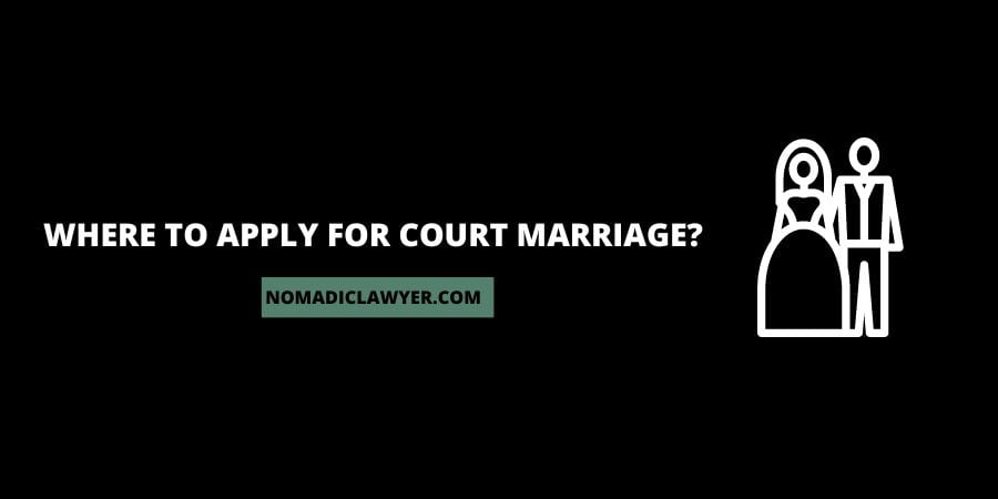 Where To Apply For Court Marriage?
