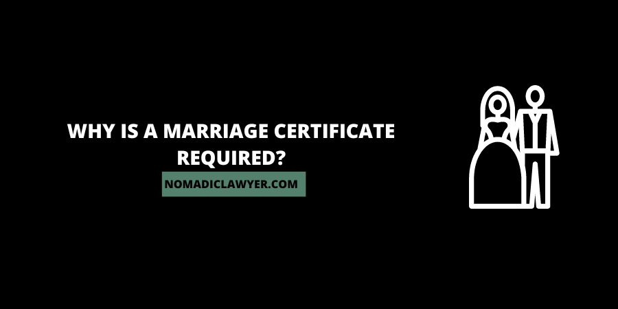 Why Is a Marriage Certificate Required?