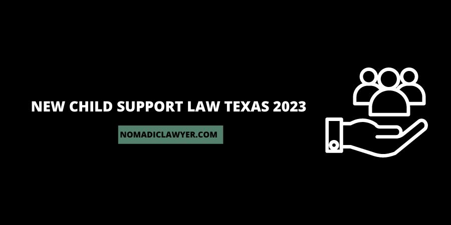 New Child Support Law Texas 2023